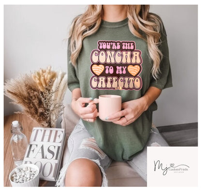 You’re The Concha to my Cafecito - DTF