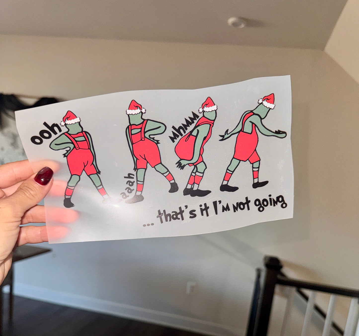 Grinch… that’s it I’m not going - Clear Film