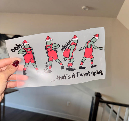 Grinch… that’s it I’m not going - Clear Film
