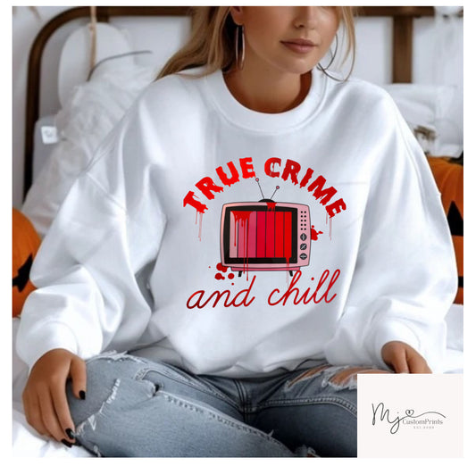 “True Crime & Chill” - DTF Transfer