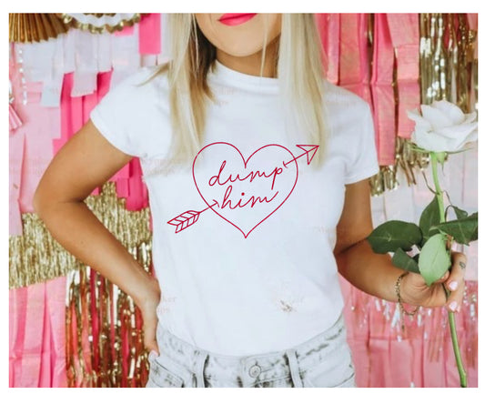 Dump Him - Single Color