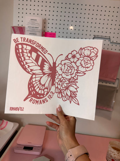 " Be Transformed " - Single Color