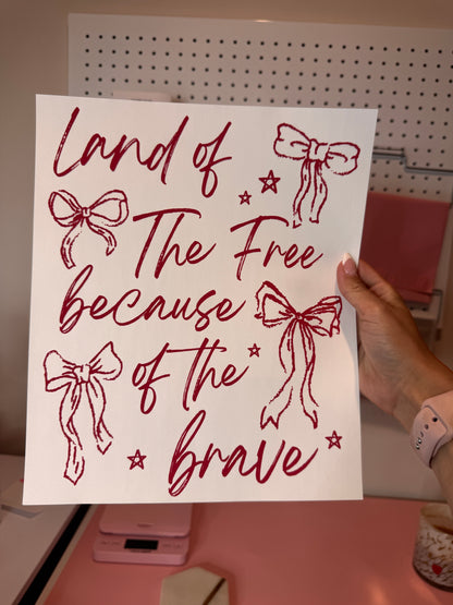 " Land of The Free Because of The Brave " - Single Color