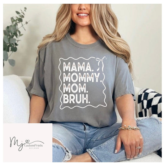 " Mama,Mommy,Mom,Bruh " Screen Print