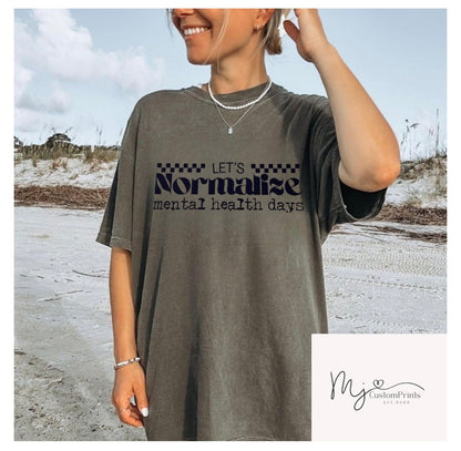 " Let's Normalize Mental Health Days " - Single Color