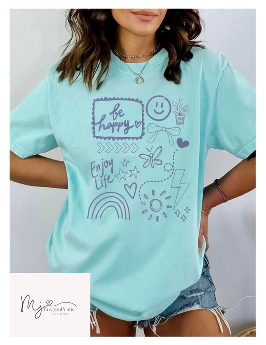 " Be Happy; Enjoy Life " Screen Print