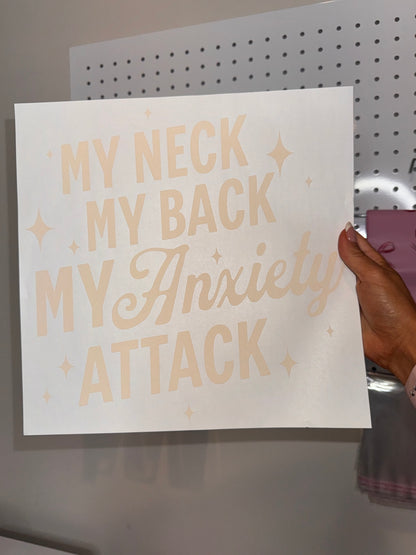 " My Neck My Back My Anxiety Attack "- Single Color