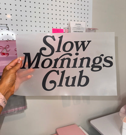 " Slow Morning Club " DTF
