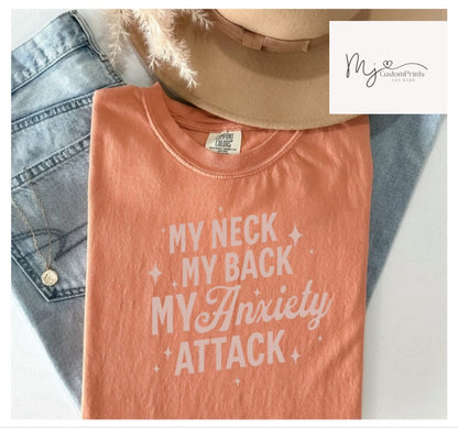 " My Neck My Back My Anxiety Attack "- Single Color